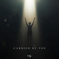 Carried by You