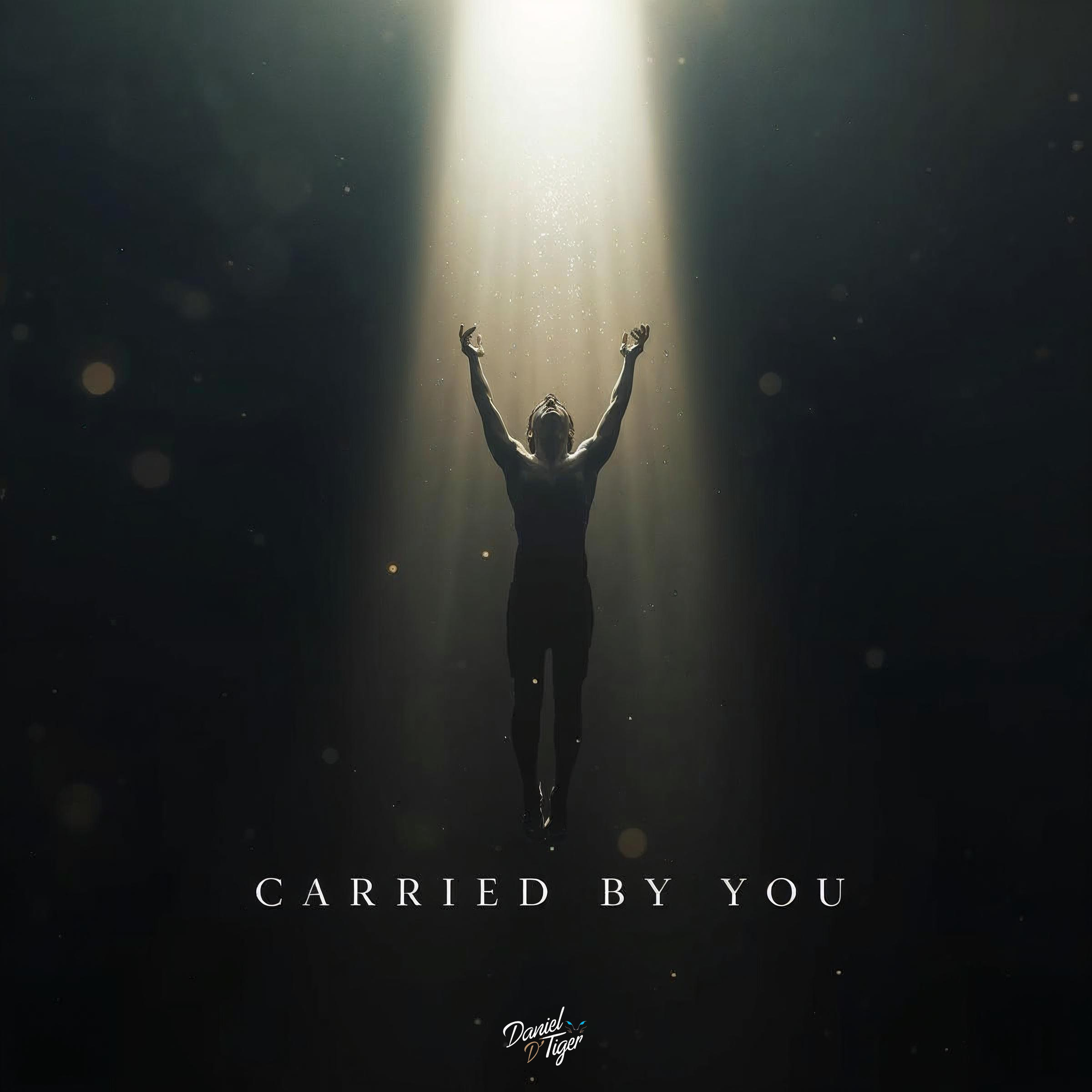 Carried by You